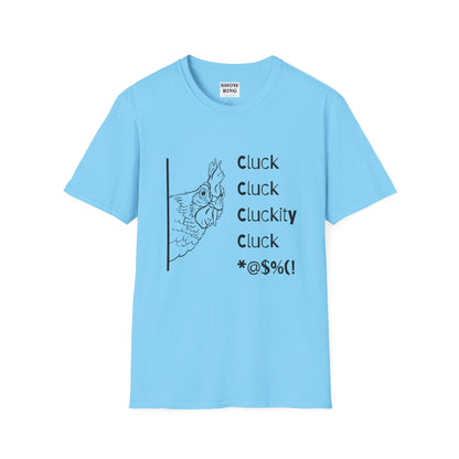 Funny Chicken Quote T-Shirt - Cluck Cluck Humor, Gift for Animal Lovers, Sarcastic Tee, Farmhouse Style, Unisex Casual Wear