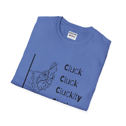 Funny Chicken Quote T-Shirt - Cluck Cluck Humor, Gift for Animal Lovers, Sarcastic Tee, Farmhouse Style, Unisex Casual Wear