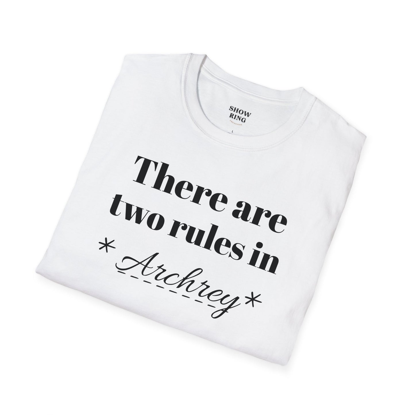 Two rules of archery:  Unisex Softstyle T-Shirt for men, women and children