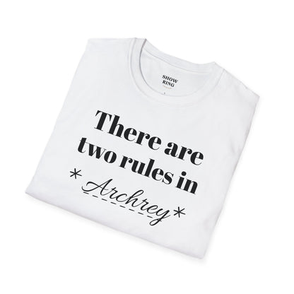 Two Rules Of Archery:  Unisex Softstyle T-Shirt for Men, Women and Children