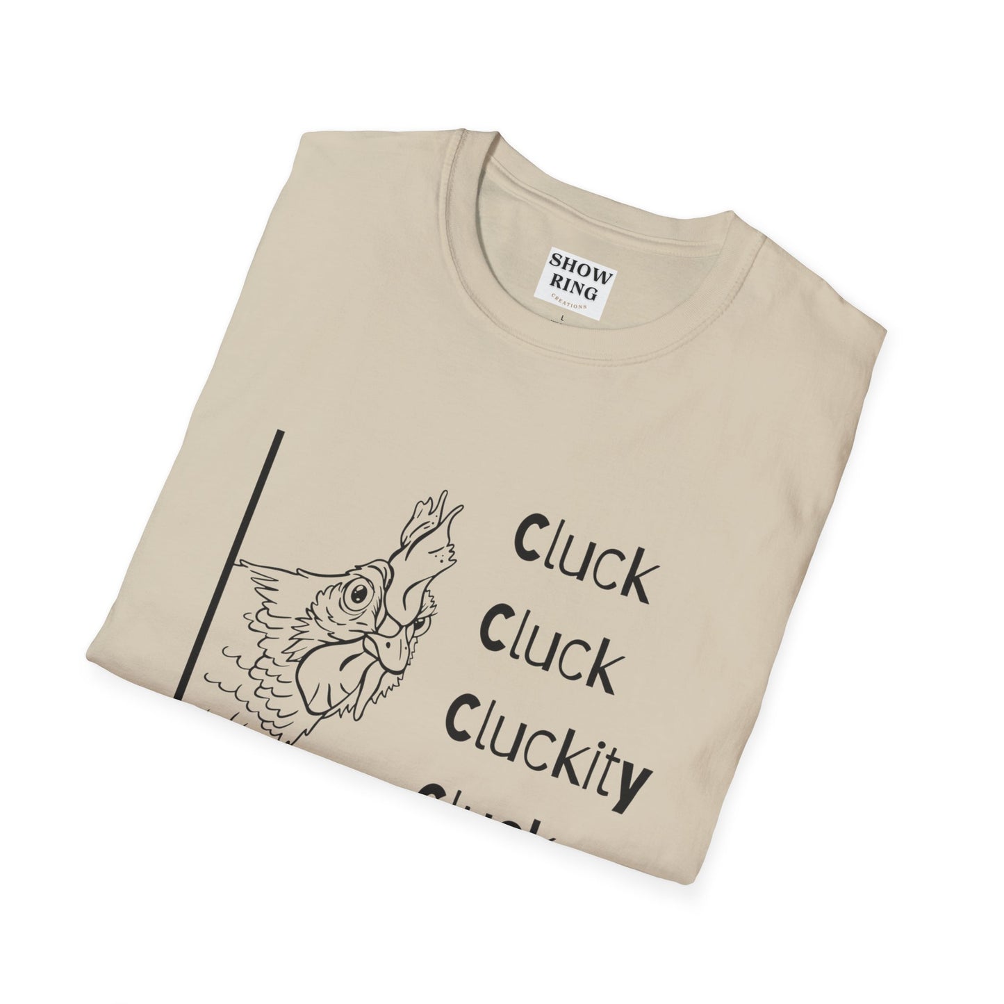 Funny Chicken Quote T-Shirt - Cluck Cluck Humor, Gift for Animal Lovers, Sarcastic Tee, Farmhouse Style, Unisex Casual Wear