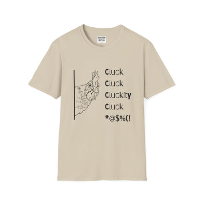 Funny Chicken Quote T-Shirt - Cluck Cluck Humor, Gift for Animal Lovers, Sarcastic Tee, Farmhouse Style, Unisex Casual Wear
