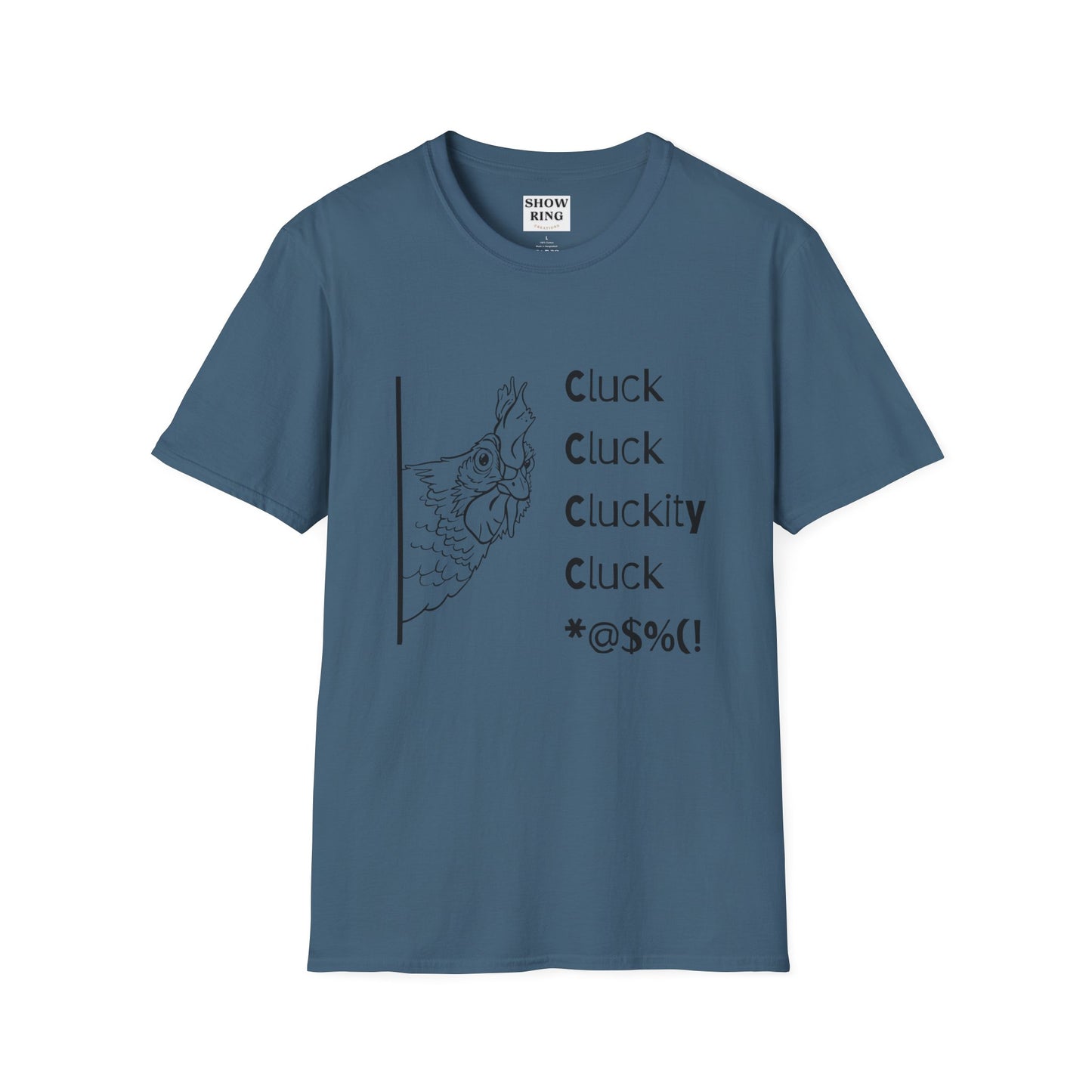 Funny Chicken Quote T-Shirt - Cluck Cluck Humor, Gift for Animal Lovers, Sarcastic Tee, Farmhouse Style, Unisex Casual Wear