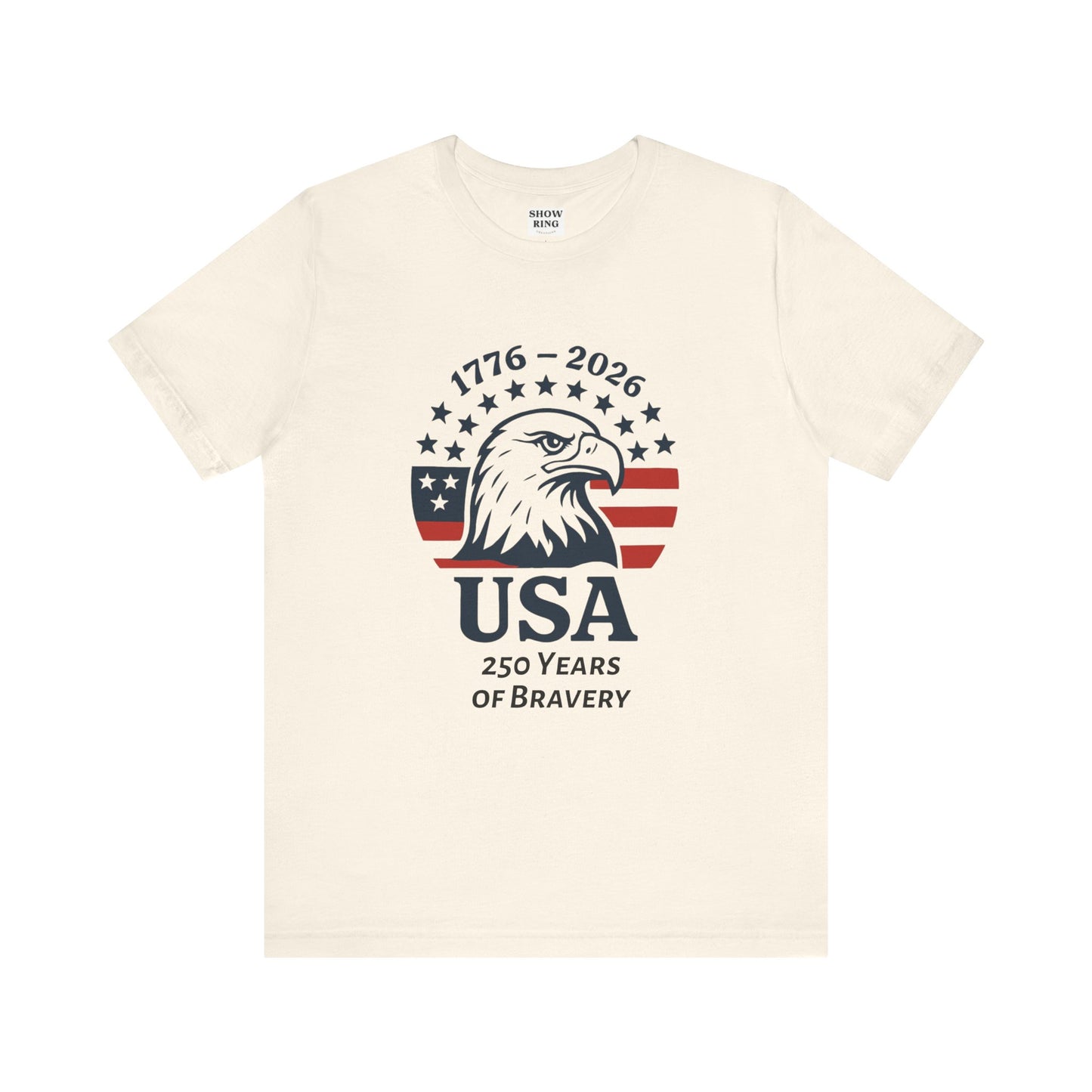 USA 250 Years of Bravery T‑Shirt — 1776–2026 Eagle Patriotic Tee, Unisex, Adult