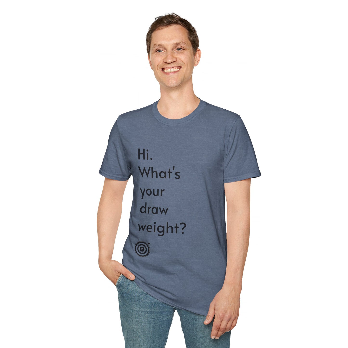 For Archers and Archery:  What's Your Draw Weight - Conversational Starter Tee - Unisex Softstyle T-Shirt for Men, Women, and Children