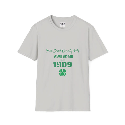 Awesome since 1909. Fort Bend County 4-H: Unisex Softstyle T-Shirt for Men, Women & Youth