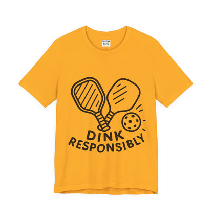 Funny Pickleball Tee - Dink Responsibly T-Shirt for Pickleball Fans, Pickleball Gifts