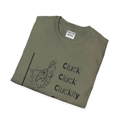 Funny Chicken Quote T-Shirt - Cluck Cluck Humor, Gift for Animal Lovers, Sarcastic Tee, Farmhouse Style, Unisex Casual Wear