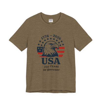 USA 250 Years of Bravery T‑Shirt — 1776–2026 Eagle Patriotic Tee, Unisex, Adult