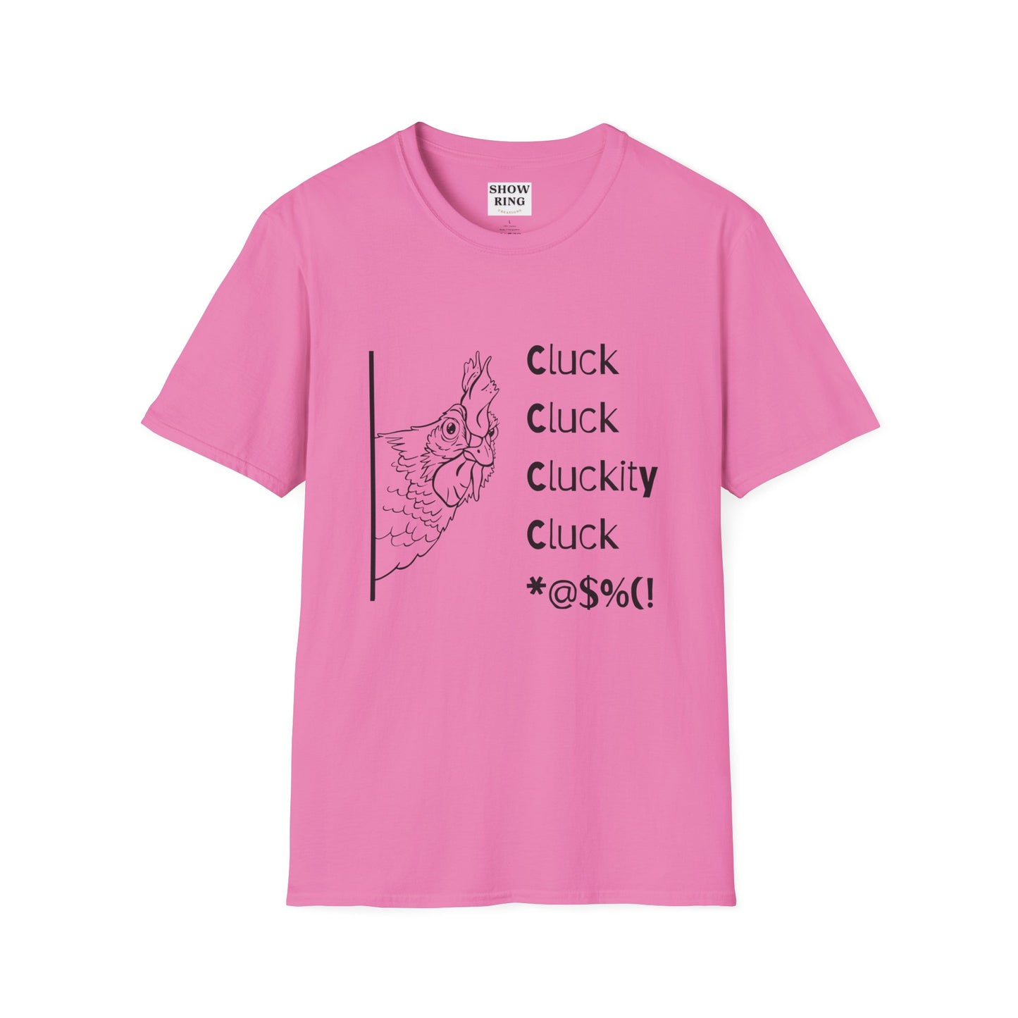 Funny Chicken Quote T-Shirt - Cluck Cluck Humor, Gift for Animal Lovers, Sarcastic Tee, Farmhouse Style, Unisex Casual Wear