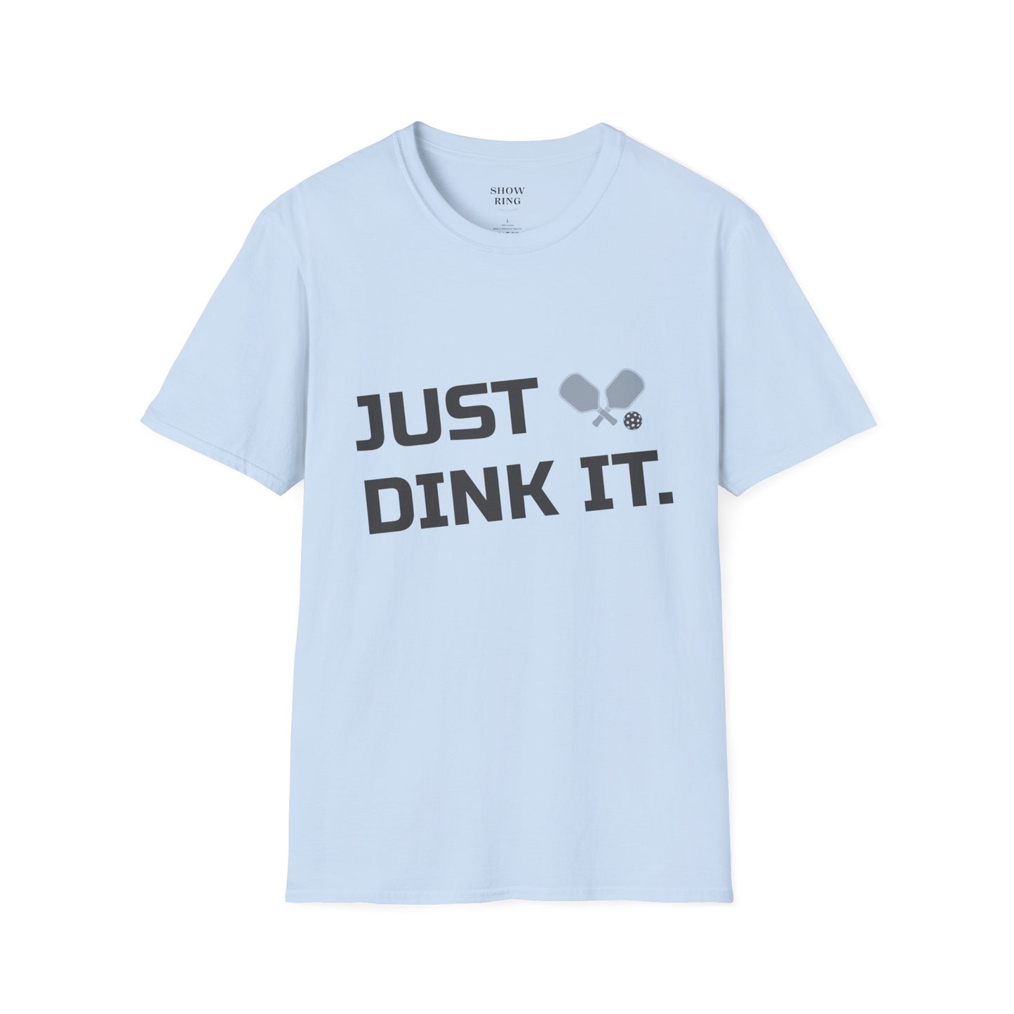 Pickleball Just Dink It:  Unisex Soft style T-Shirt for Men and Women