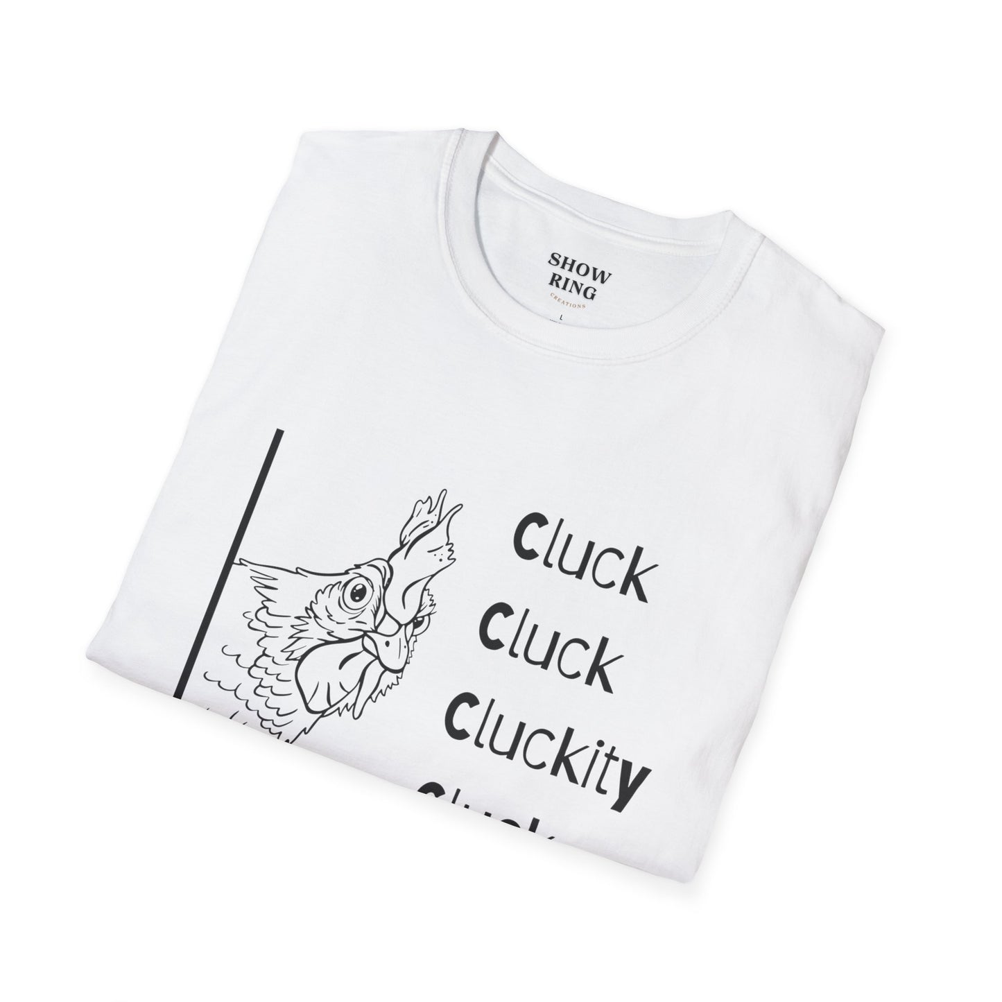 Funny Chicken Quote T-Shirt - Cluck Cluck Humor, Gift for Animal Lovers, Sarcastic Tee, Farmhouse Style, Unisex Casual Wear
