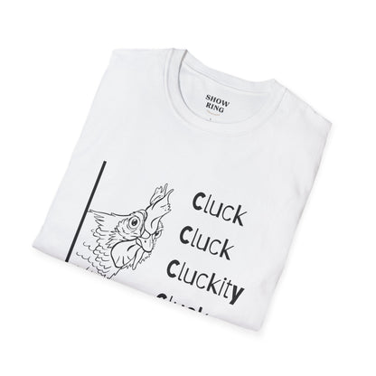 Funny Chicken Quote T-Shirt - Cluck Cluck Humor, Gift for Animal Lovers, Sarcastic Tee, Farmhouse Style, Unisex Casual Wear