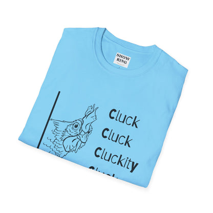 Funny Chicken Quote T-Shirt - Cluck Cluck Humor, Gift for Animal Lovers, Sarcastic Tee, Farmhouse Style, Unisex Casual Wear