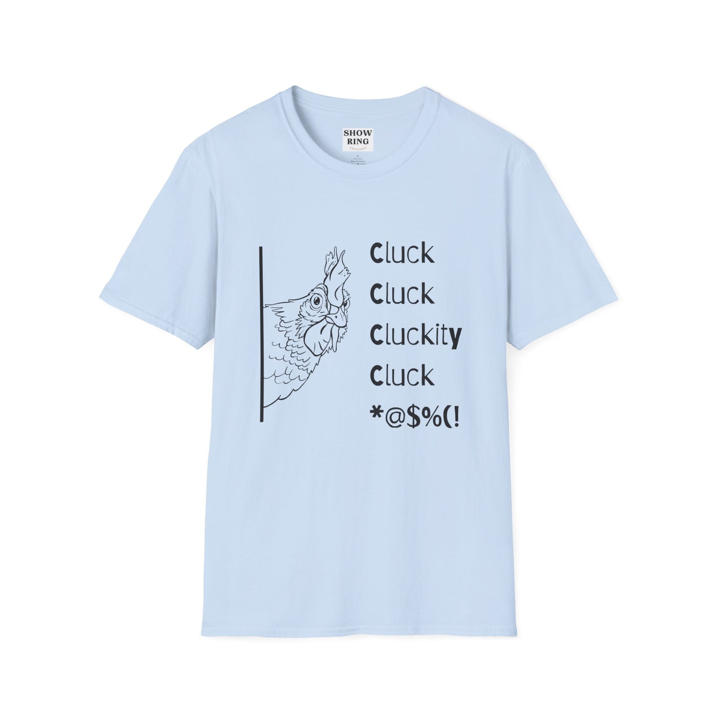 Funny Chicken Quote T-Shirt - Cluck Cluck Humor, Gift for Animal Lovers, Sarcastic Tee, Farmhouse Style, Unisex Casual Wear