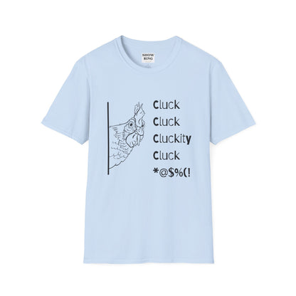 Funny Chicken Quote T-Shirt - Cluck Cluck Humor, Gift for Animal Lovers, Sarcastic Tee, Farmhouse Style, Unisex Casual Wear