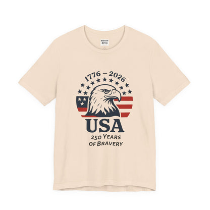 USA 250 Years of Bravery T‑Shirt — 1776–2026 Eagle Patriotic Tee, Unisex, Adult