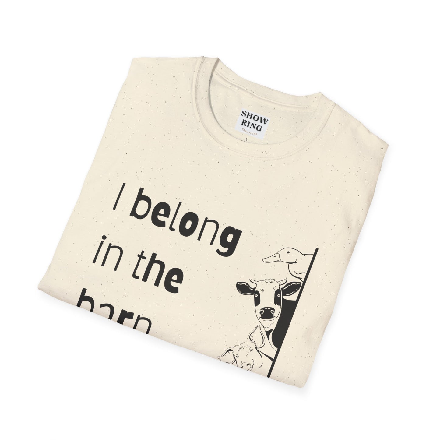 I Belong in the Barn Unisex Softstyle T-Shirt, Farm Life Tee, Animal Lover Gift, Casual Wear, Unique Graphic Top