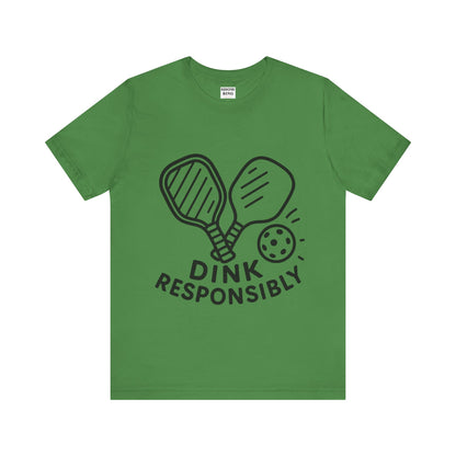 Funny Pickleball Tee - Dink Responsibly T-Shirt for Pickleball Fans, Pickleball Gifts