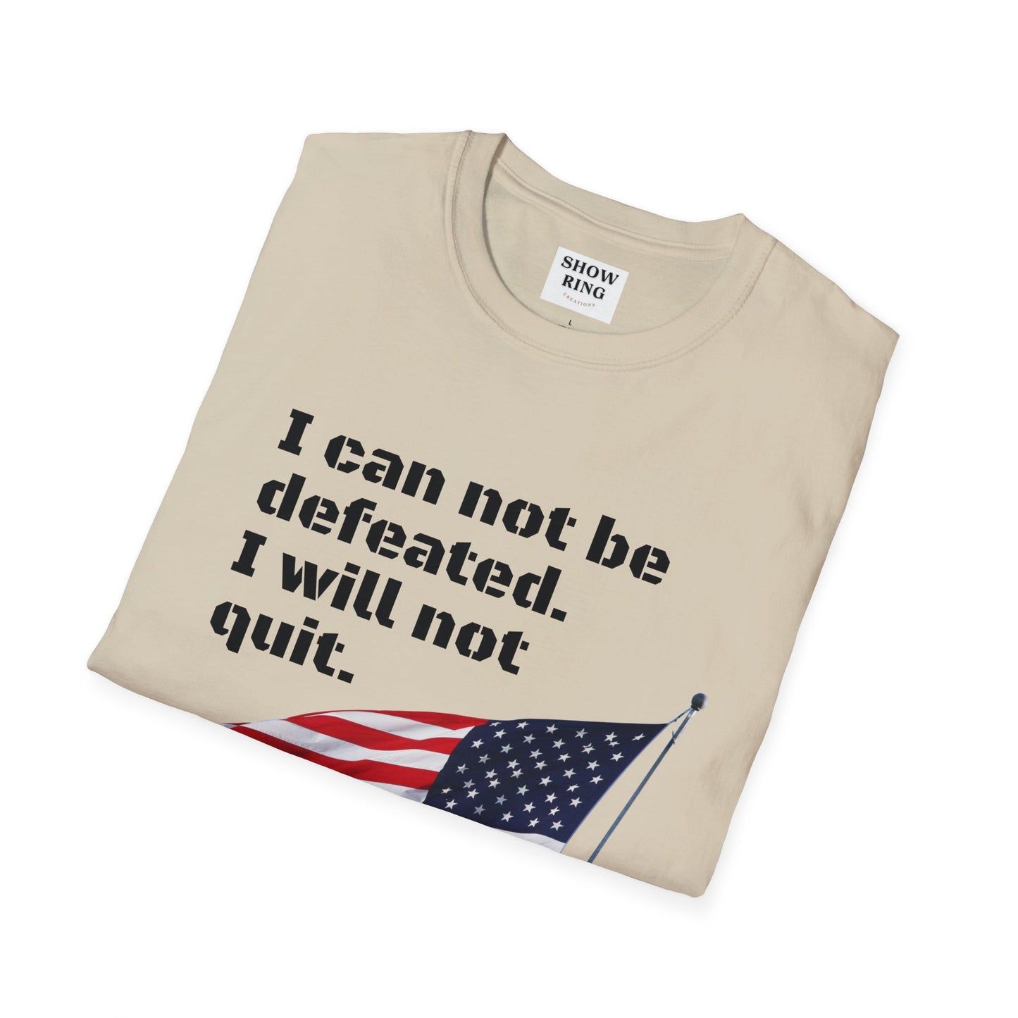 Love the USA:  I can not be defeated and I will not quit, Unisex Softstyle T-Shirt for Men, Women and Kids