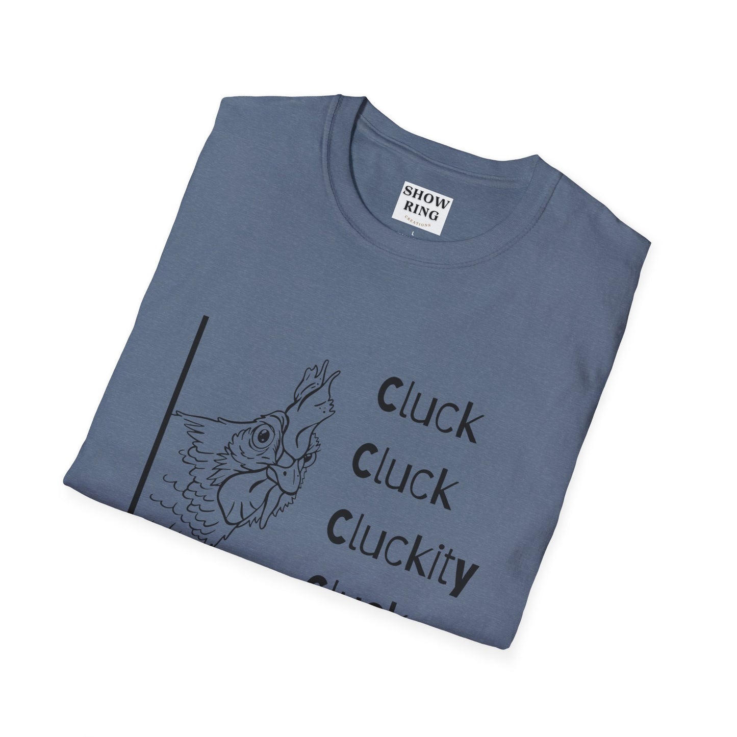 Funny Chicken Quote T-Shirt - Cluck Cluck Humor, Gift for Animal Lovers, Sarcastic Tee, Farmhouse Style, Unisex Casual Wear